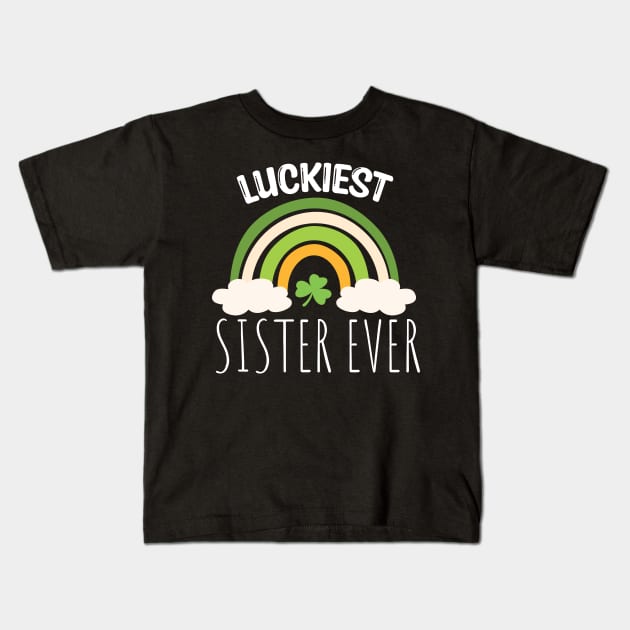 Luckiest sister ever Irish Rainbow - Funny Patricks Day Sister Gift Kids T-Shirt by WassilArt
